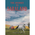 The Journey to Saraland: Mystical Happenings as the Universe Ate Blueberries - Hardcover