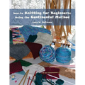 how-to Knitting for Beginners: Using the Continental Method - Paperback