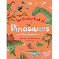 The Bedtime Book of Dinosaurs and Other Prehistoric Life: Meet More Than 100 Creatures from Long Ago - Hardcover