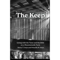 The Keep: Living with the Tame and the Wild on a Mountainside Farm - Paperback
