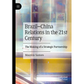 Brazil-China Relations in the 21st Century: The Making of a Strategic Partnership - Paperback