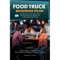 Food Truck Business Plan Handbook to Help Food Truck Event Planners or Beginners to Manage Food Trucks. Strategies of Interior Décor, Food Choices, So - Paperback