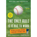 The Only Rule Is It Has to Work: Our Wild Experiment Building a New Kind of Baseball Team [Includes a New Afterword] - Paperback