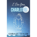 I See You, Charlotte - Paperback