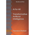 AI for All: Transformative Artificial Intelligence, with Benefits and Risks - Paperback