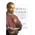 Moral Choices: The Moral Theology of St. Alphonsus Liguori - Paperback
