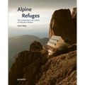 Alpine Refuges: The Architecture and Culture of Mountain Shelters - Hardcover