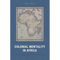 Colonial Mentality in Africa - Paperback