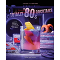 Totally '80s Cocktails - Hardcover