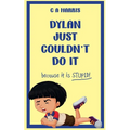 Dylan Just Couldn't Do It - Paperback
