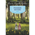 Pioneer Sisters: Reillustrated Edition - Paperback