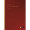 Episodes in an Obscure Life: Vol. II - Paperback