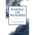 Waiting on Wonders: 40 Days of Wonder Devotional - Paperback
