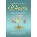 Unapologetic Wealth: Rewrite Your Money Story from Any Beginning - Hardcover
