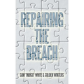 Repairing the Breach - Hardcover
