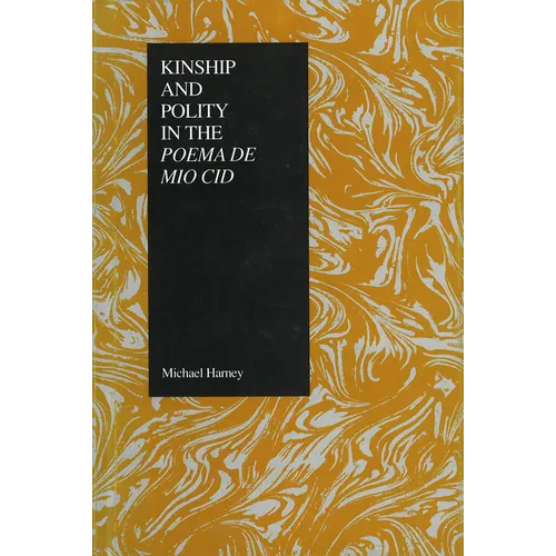 Kinship and Polity in the Poema de Mio Cid - Hardcover