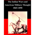 The Indian Wars and American Military Thought 1865-1890 - Paperback