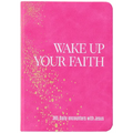 Wake Up Your Faith: 365 Daily Encounters with Jesus - Imitation Leather