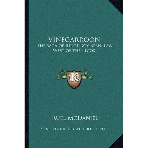 Vinegarroon: The Saga of Judge Roy Bean, Law West of the Pecos - Paperback