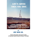 Life's Abyss Then You Dive - Paperback