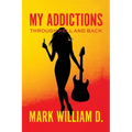 My Addictions - Through Hell and Back - Paperback