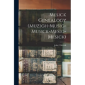 Mesick Genealogy (Muzigh-Musig-Musick-Mesig-Mesick) - Paperback