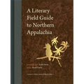 A Literary Field Guide to Northern Appalachia - Hardcover