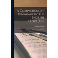 A Comprehensive Grammar of the English Language: With Exercises Written in a Familiar Style - Hardcover
