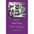 Allies for Awakening: Guidelines for productive and safe experiences with entheogens - Paperback