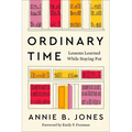 Ordinary Time: Lessons Learned While Staying Put - Hardcover