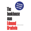 The Bunkhouse Man: Life and Labour in the Northern Work Camps - Paperback