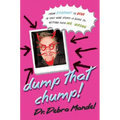 Dump That Chump! - Paperback