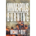 Minneapolis Burning: Did Fbi Agents Protect the Minneapolis Pd for Years Despite Multiple Warnings? - Paperback