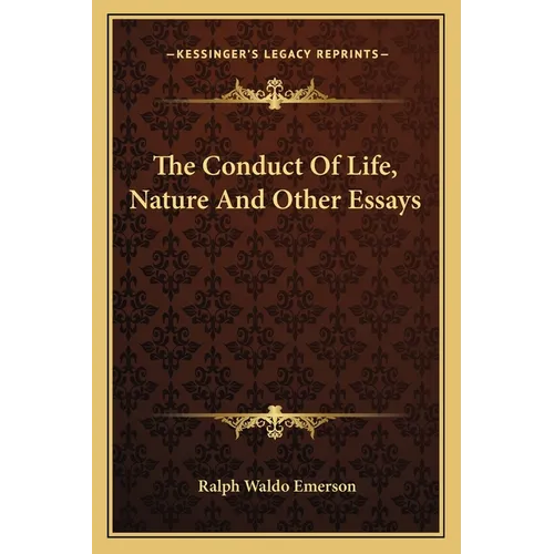 The Conduct Of Life, Nature And Other Essays - Paperback