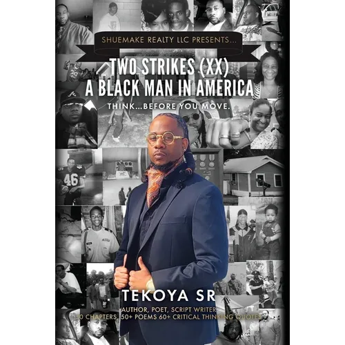 Two Strikes (XX) A Black Man in America: Think...Before You Move - Hardcover