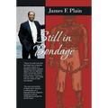 Still in Bondage - Hardcover