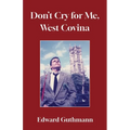 Don't Cry For Me, West Covina - Paperback