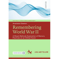 Remembering World War II: A Mixed-Methods Exploration of Memory Practices on an Online Forum - Paperback