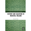 History and Salvation in Medieval Ireland - Paperback