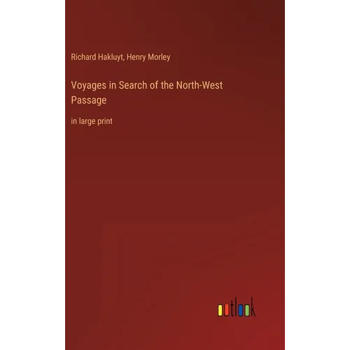 Voyages in Search of the North-West Passage: in large print - Hardcover