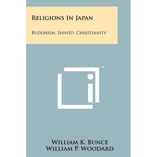 Religions In Japan: Buddhism, Shinto, Christianity - Paperback