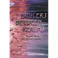 Dancers Between Realms-Empath Energy, Beyond Empathy - Paperback