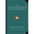 The Study And Criticism Of Italian Art (1901) - Paperback