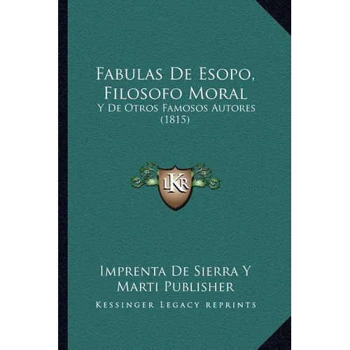 Fabulas De Esopo, Filosofo Moral: Y De Otros Famosos Autores (1815) - Paperback