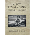 A Boy from China: Volume I in China - Hardcover