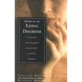 Diary of an Eating Disorder: A Mother and Daughter Share Their Healing Journey - Paperback