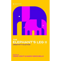 Elephant's Leg II: Creativity in Action - Hardcover