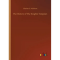 The History of The Knights Templars - Paperback