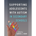 Supporting Adolescents with Autism in Secondary Schools - Hardcover