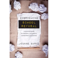 Overcoming School Refusal: A Practical Guide for Teachers, Counsellors, Caseworkers and Parents - Paperback